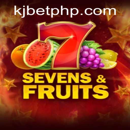Exploring SevensFruits and KJBET: A Delectable Gaming Journey