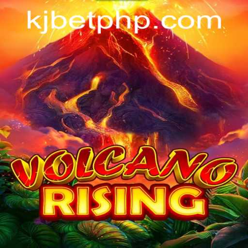VolcanoRising: A Thrilling Adventure in the World of KJBET